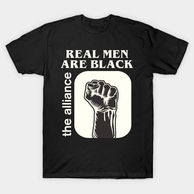 Real Men Are Black - Black Lives Matter T-Shirt by darklordpug